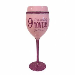 NWOT Custom Wine Glass “Waited 9 Months..”